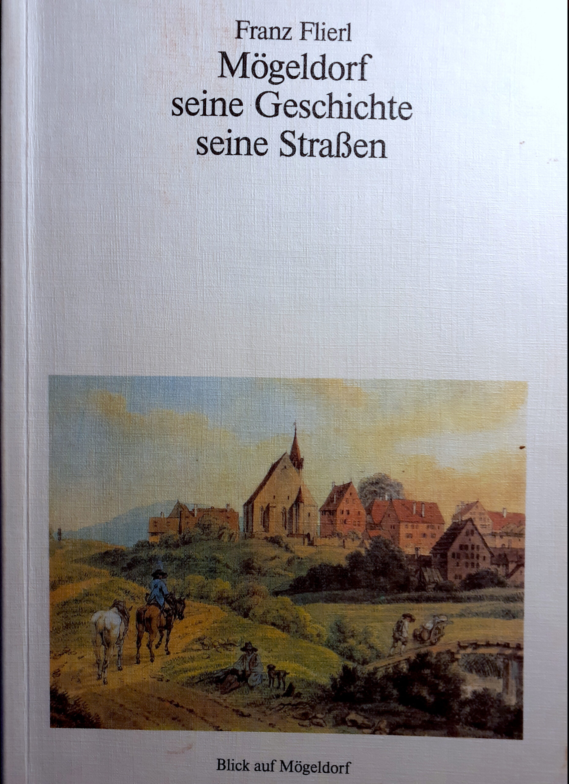 Flierl_MögeldorfSeineGeschichte_Titel Flierl, Mögeldorf seine Geschichte (Titelseite)